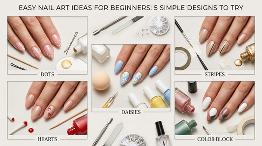 Easy Nail Art Ideas for Beginners: 5 Simple Designs to Try