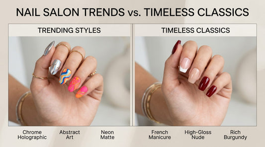 Nail Salon Trends vs Timeless Classics: Which Suits You?
